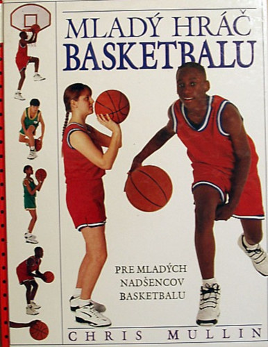 Chris Mullin - Mladý hráč basketbalu (Pre mladých nadšencov basketbalu)