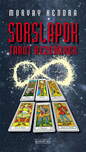 Morvay Kendra - Sorslapok - Tarot kezdőknek