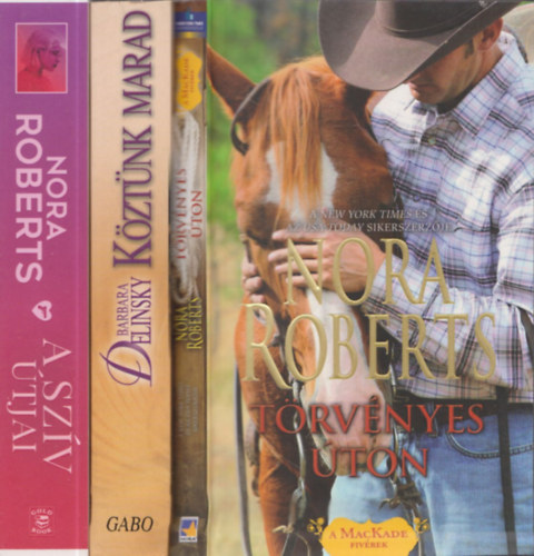 Barbara Delinsky Nora Roberts - 3db.romantikus knyv: Trvnyes ton + Kztnk marad + A szv tjai