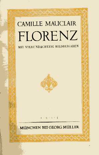 Camille Mauclair - Florenz - mit vierundachtzig Bildbeigaben