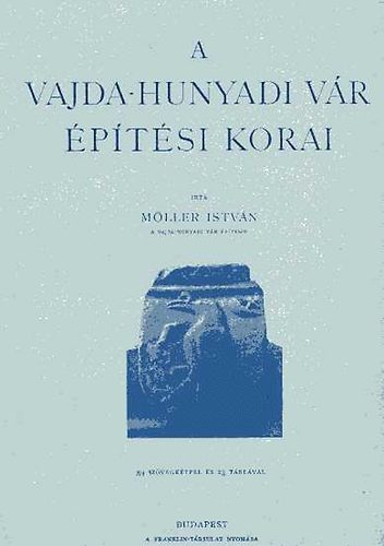 Mller Istvn - A Vajda-Hunyadi vr ptsi korai