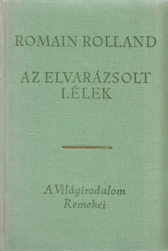 Roman Rolland - Az elvarázsolt lélek III. kötet