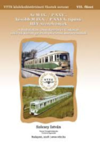 Sz�csey Istv�n - K�zleked�si f�zetek VII. - Az M IX./P XXV., k�s�bb M IXA. / P XXVA.t�pus� H�V- szerelv�nyek
