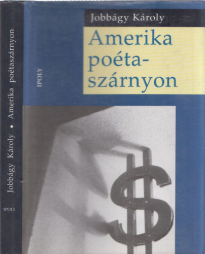 Jobbágy Károly - Amerika poétaszárnyon (aláírt)