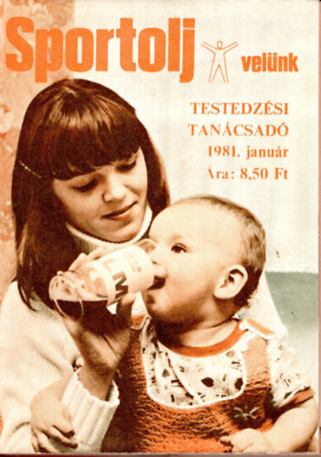 Toldy Ferenc  (szerk.) - Sportolj Velnk 1981. ( 1-6. sz. fl  vfolyam )