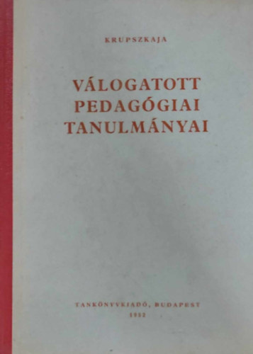 N.K. Krupszkaja - Krupszkaja vlogatott pedaggiai tanulmnyai