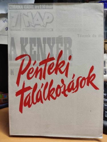 Grsz Gyrgy, Kolozsi Tibor, Mszros Zakaris, Petkovics Klmn Brenner Jnos - Pnteki tallkozsok - Megjelent a 7 N A P fennllsnak 25. vfordulja alkalmbl