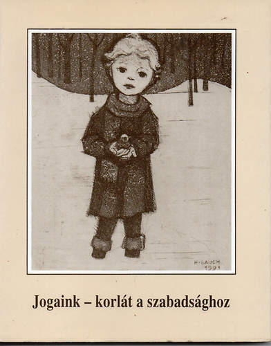 Kondorosi-Luk�cs - Jogaink-korl�t a szabads�ghoz