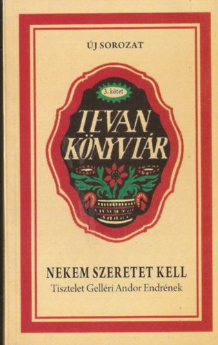 Nekem szeretet kell - Tiszetelet Gelléri Andor Endrének