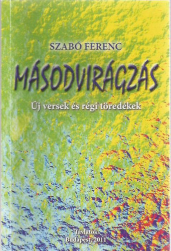 Szabó Ferenc - Másodvirágzás
