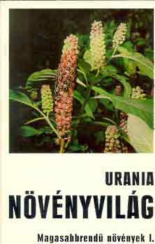 Dr. Siegfried Danert Dr. Franz Fukarek Dr. Peter Hanelt Dr. Johannes Helm - Magasabbrend� n�v�nyek 1    Harasztok vagy ed�nyes sp�r�s n�v�nyek t�rzse - Pteridophyta - Z�rvaterm�k t�rzse - Angiospermae  (Szakkifejez�sek magyar�zata)