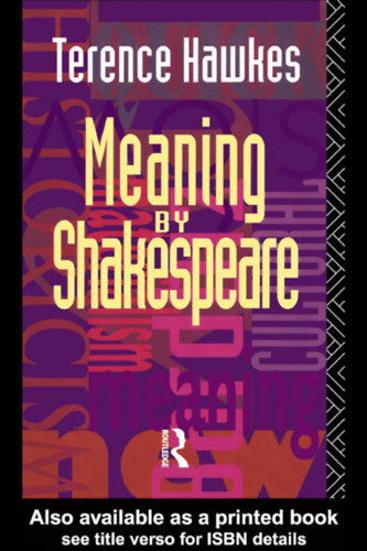 Terence Hawkes - Meaning by Shakespeare