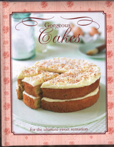 Gorgeous Cakes For the Ultimate Sweet Sensation