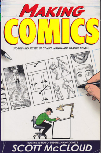 Scott McCloud - Making Comics - Storytelling secrets of comics, manga and graphic novels