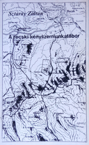 Sztray Zoltn - A recski knyszermunkatbor