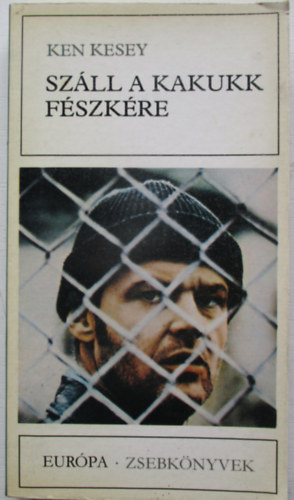 Ken Kesey - Szll a kakukk fszkre