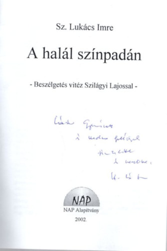 Sz. Luk�cs Imre - A hal�l sz�npad�n - Besz�lget�s vit�z Szil�gyi Lajossal -  dedik�lt