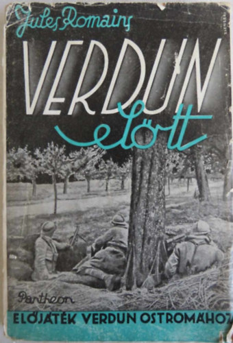 Jules Romains - Verdun el�tt (el�j�t�k Verdun ostrom�hoz)