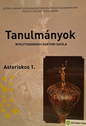 B�rdosi Vilmos  (F�szerk.) - Tanulm�nyok.Nyelvtudom�nyi doktori iskola. Asteriskos 1.-