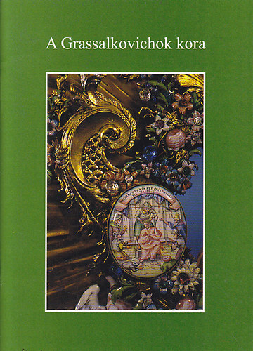L�badi K�roly szerk. - A Grassalkovichok kora