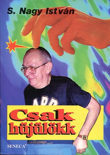 S. Nagy Istv�n - Csak h�j�l�kk