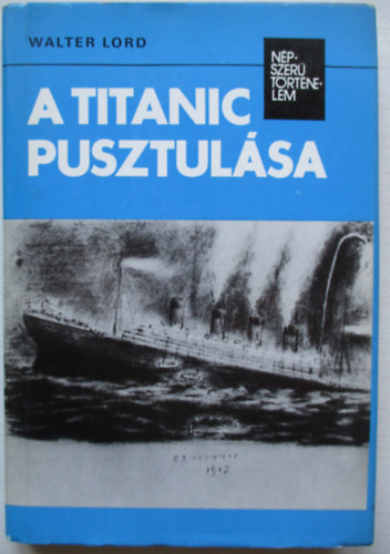 Walter Lord - A Titanic pusztulsa