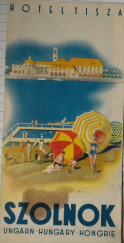Ismeretlen Szerz� - Hotel Tisza - SZolnok (prospektus)