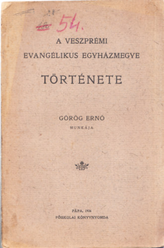 Görög Ernő - A veszprémi evangélikus egyházmegye története