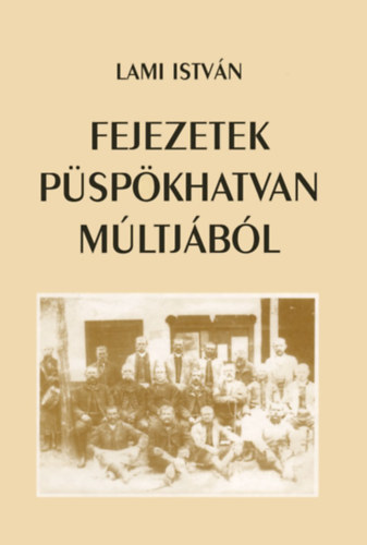 Lami Istv�n - Fejezetek P�sp�khatvan m�ltj�b�l