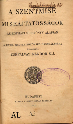 Csfalvy Nndor - A szentmise, misejtatossgok