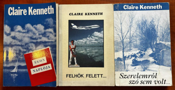 Claire Kenneth - 3db Claire Kenneth romatnikus ktet:Felhk felett..- Egon naplja - Szerelemrl sz sem volt..