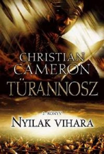 Christian Cameron - Nyilak vihara - Türannosz 2.