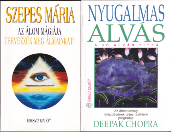 2 db jönyv "álom - alvás" témában : Szepes Mária:Az álom mágiája - Tervezzük meg álmainkat! + Chopra:Nyugalmas alvás. A jó alvás titka.