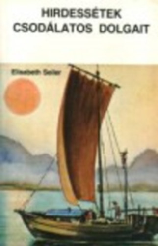 Elisabeth Seiler - Hirdess�tek csod�latos dolgait