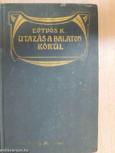 Etvs Kroly - Utazs a Balaton krl II. ktet