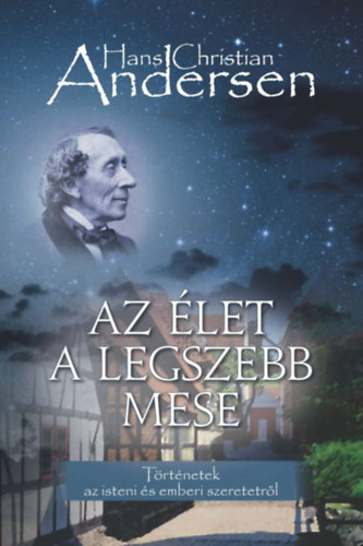Hans Christian Andersen - Az élet a legszebb mese