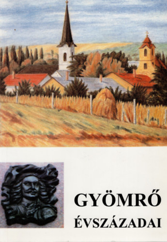 Rak� J�zsef szerk. - Gy�mr� �vsz�zadai