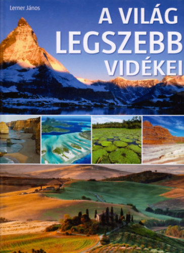 Lerner János - A világ legszebb vidékei