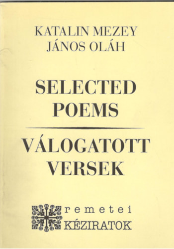 Ol�h J�nos-Mezey Katalin - Selected Poems - V�logatott versek
