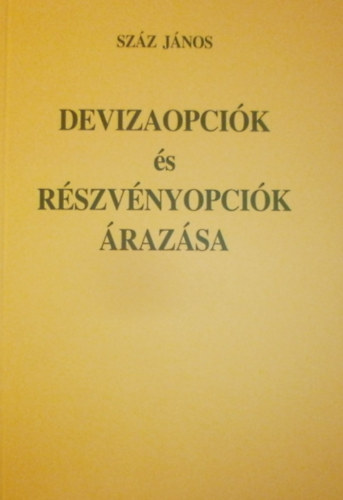 Szz Jnos - Devizaopcik s rszvnyopcik razsa