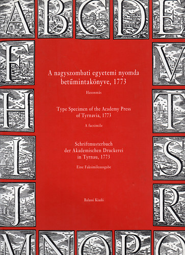 Haiman Gyrgy szerk. - A nagyszombati egyetemi nyomda betmintaknyve, 1773 (hasonms)