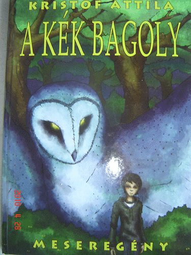 Kristóf Attila - A kék bagoly- meseregény