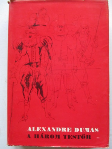 Alexandre Dumas - A h�rom test�r