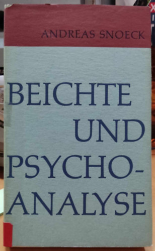 Andreas Snoeck - Beichte und Psychoanalyse (Vallomás és pszichoanalízis)