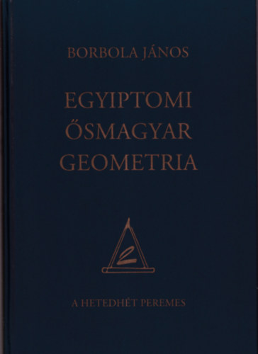 Borbola János - Egyiptomi ősmagyar geometria
