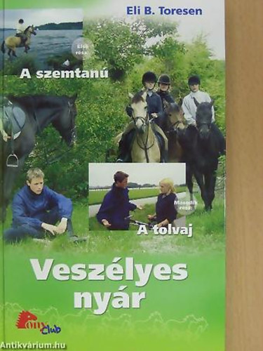 Eli B. Toresen - Veszlyes nyr I.: A SZEMTAN - II.: A TOLVAJ - PonyClub