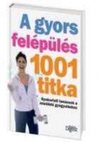 A gyors felépülés 1001 titka