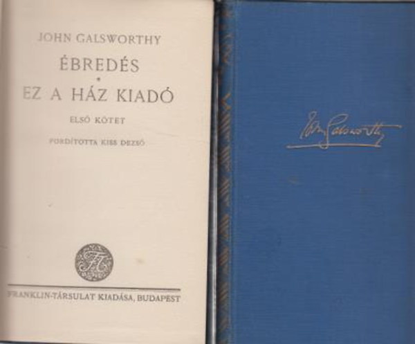 John Galsworthy - Ez a h�z kiad� I-II.