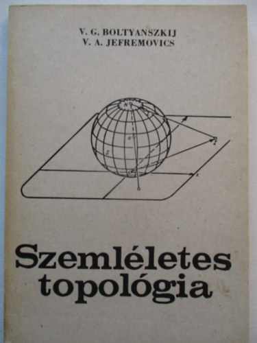V.G. Boltyanszkij-V.A. Jefremovics - Szeml�letes topol�gia