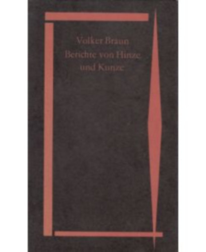 Braun Volker - Berichte von Hinze und Kunze - Hinze és Kunze jelentései (német nyelven)